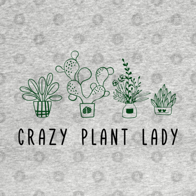 Crazy Plant Lady Garden Life Vibes by Anticorporati