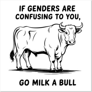 If Genders Are Confusing to You, Go Milk A Bull, LGBT Posters and Art