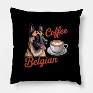 Belgian Malinois Dog Breed Life is Better with Coffee and a Men Women Girls Kids Pillow
