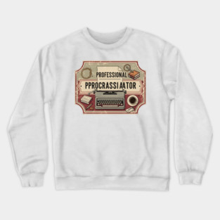 Procrastinator Writer Typewriter Design Crewneck Sweatshirt