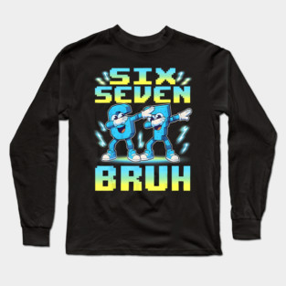 Funny Six Seven 67 Brainrot Bruh Dabbing Meme Style Design For Kids Long Sleeve T-Shirt