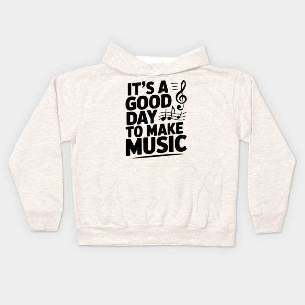 It's a Good Day to Make Music Kids Hoodie by Frank Ring