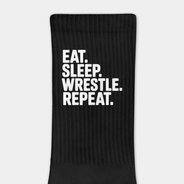 Eat. Sleep. Wrestle. Repeat. by Frank Ring