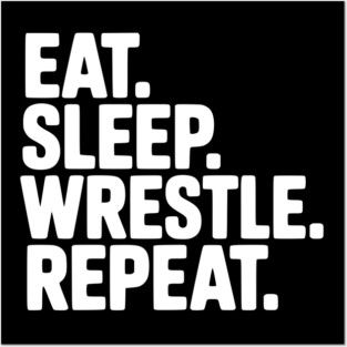 Eat. Sleep. Wrestle. Repeat. Posters and Art