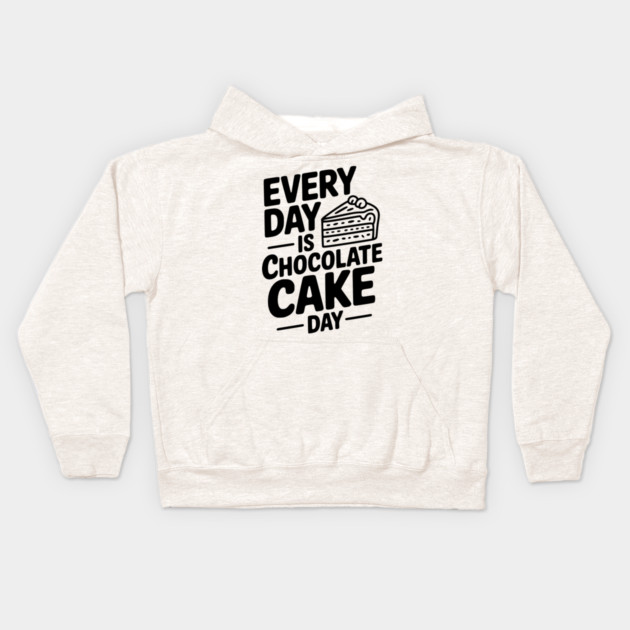 Every Day is Chocolate Cake Day Kids Hoodie by Frank Ring