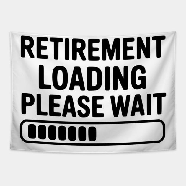 Retirement Loading Please Wait Tapestry by Frank Ring