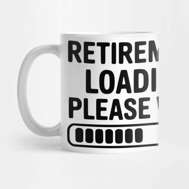 Retirement Loading Please Wait by Frank Ring