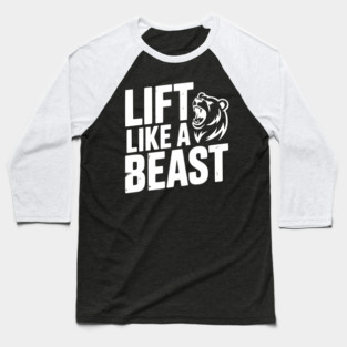 Lift Like a Beast Baseball T-Shirt