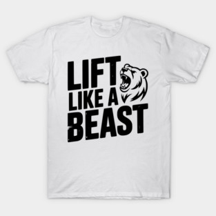 Lift Like a Beast T-Shirt