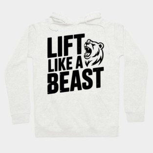 Lift Like a Beast Hoodie