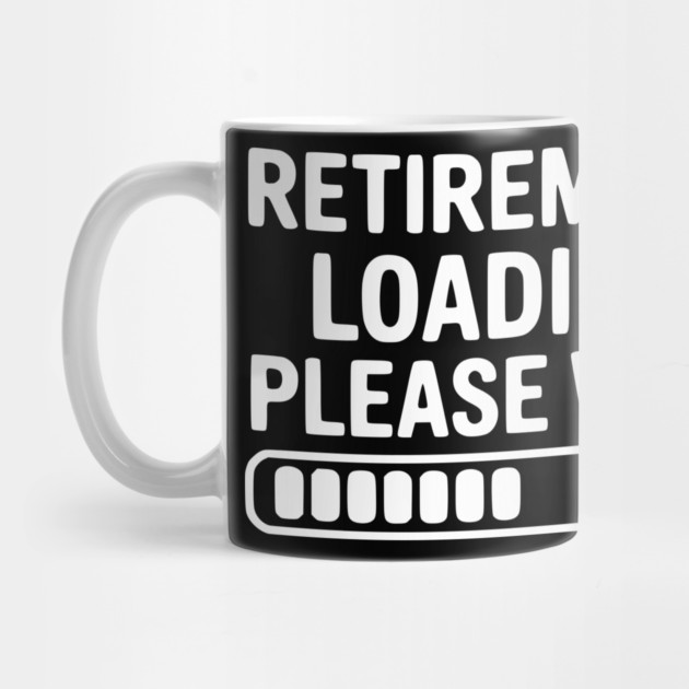 Retirement Loading Please Wait by Frank Ring