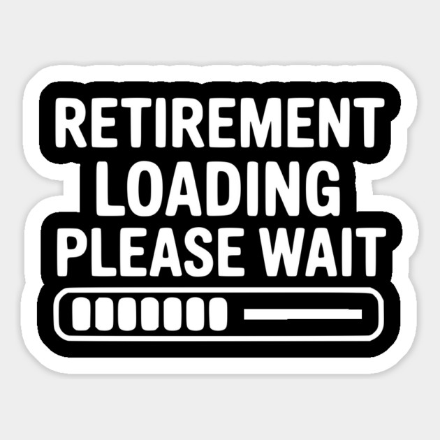 Retirement Loading Please Wait Magnet by Frank Ring
