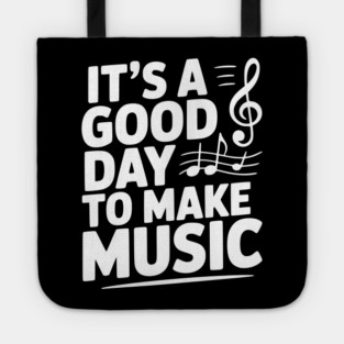 It's a Good Day to Make Music Tote