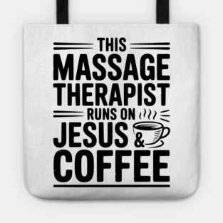 This Massage Therapist Runs on Jesus & Coffee Tote