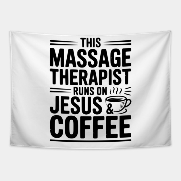 This Massage Therapist Runs on Jesus & Coffee Tapestry by Frank Ring