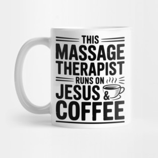 This Massage Therapist Runs on Jesus & Coffee Mug