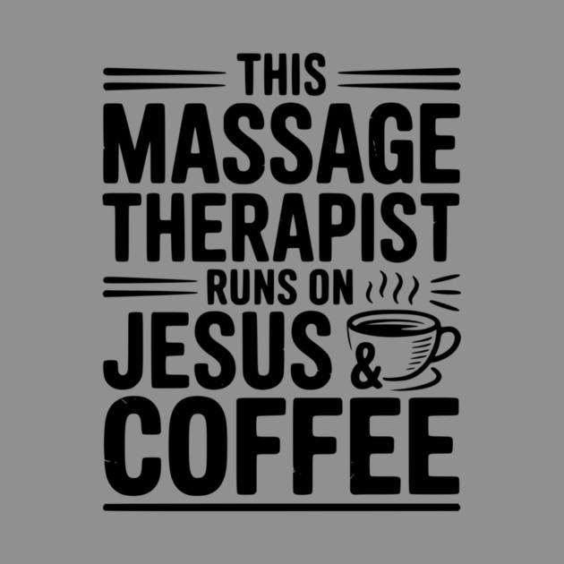 This Massage Therapist Runs on Jesus & Coffee by Frank Ring