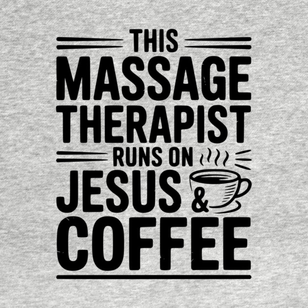This Massage Therapist Runs on Jesus & Coffee by Frank Ring