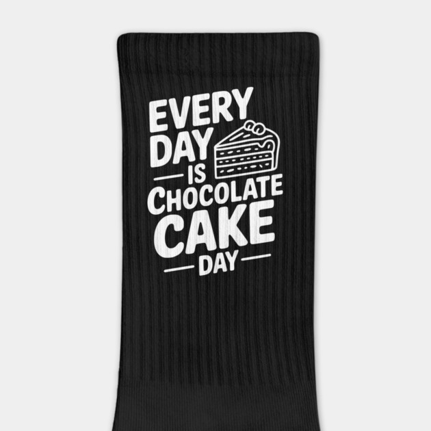 Every Day is Chocolate Cake Day by Frank Ring