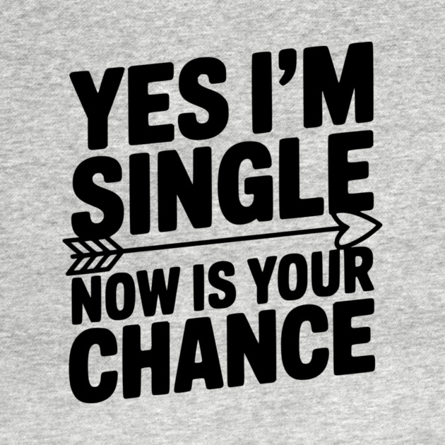 Yes I'm Single Now is Your Chance by Frank Ring