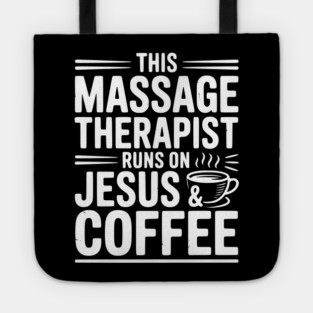 This Massage Therapist Runs on Jesus & Coffee Tote