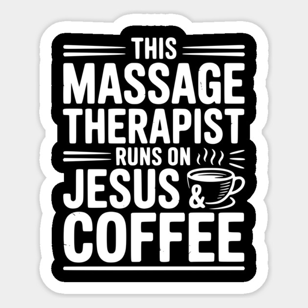 This Massage Therapist Runs on Jesus & Coffee Sticker by Frank Ring