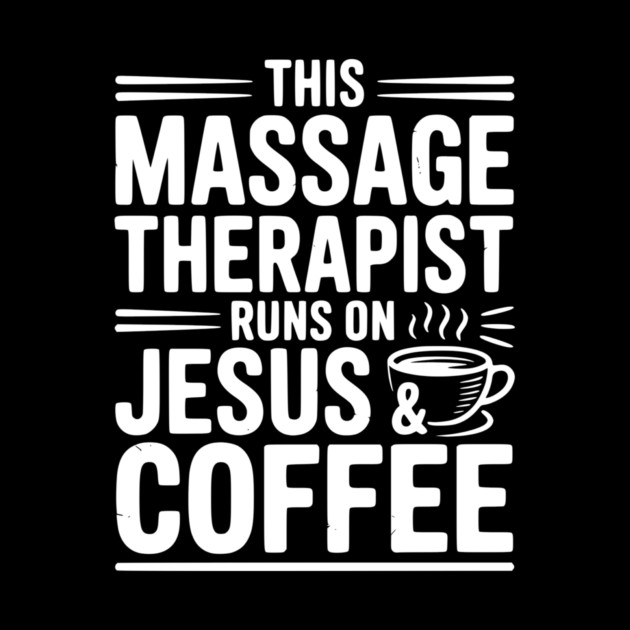 This Massage Therapist Runs on Jesus & Coffee by Frank Ring