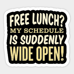 Economics Free Lunch Slogan Schedule Opportunity Cost Humor Concept Sticker