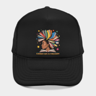 Black History Education is Freedom Books Black History Hat