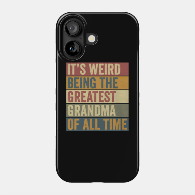 Greatest Grandma Funny Saying  Fun Grandmother Humor Phone Case by yangho