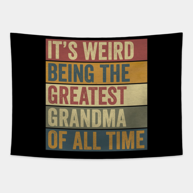 Greatest Grandma Funny Saying  Fun Grandmother Humor Tapestry by yangho