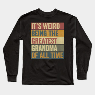 Greatest Grandma Funny Saying  Fun Grandmother Humor Long Sleeve T-Shirt