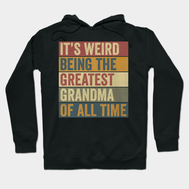 Greatest Grandma Funny Saying  Fun Grandmother Humor Hoodie by yangho