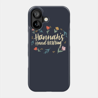 Hannah's Hand Lettering Tee Phone Case