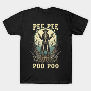 Pee Pee Poo Poo T-Shirt