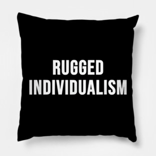 Rugged Individualism Pillow