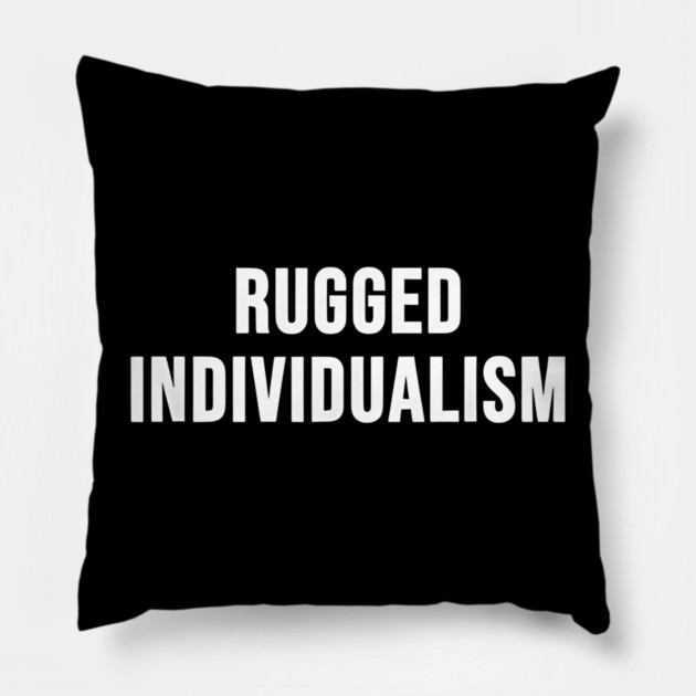 Rugged Individualism Pillow by Donald's Store 2