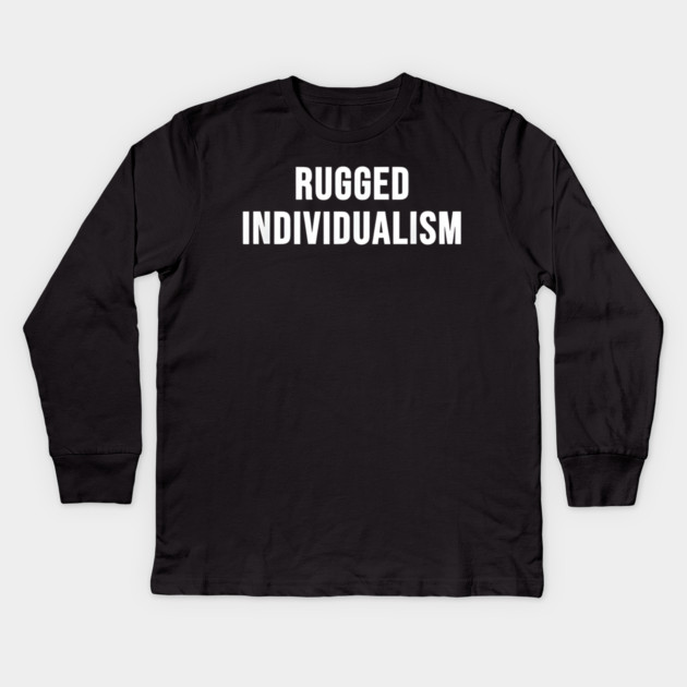 Rugged Individualism Kids Long Sleeve T-Shirt by Donald's Store 2