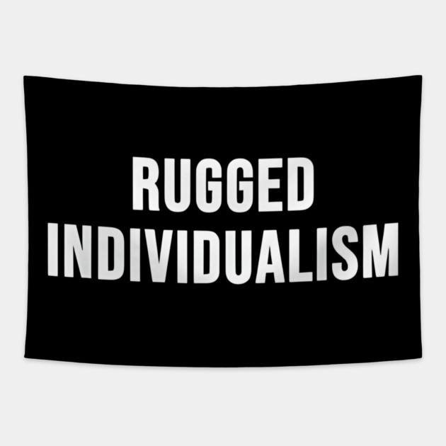 Rugged Individualism Tapestry by Donald's Store 2