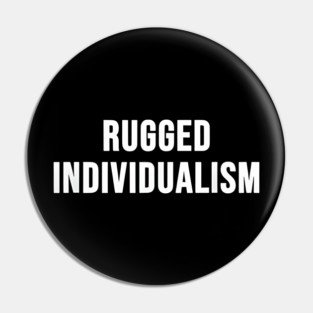 Rugged Individualism Pin