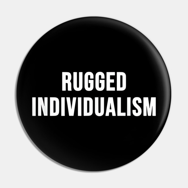 Rugged Individualism Pin by Donald's Store 2