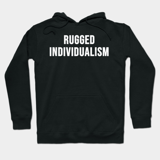 Rugged Individualism Hoodie by Donald's Store 2
