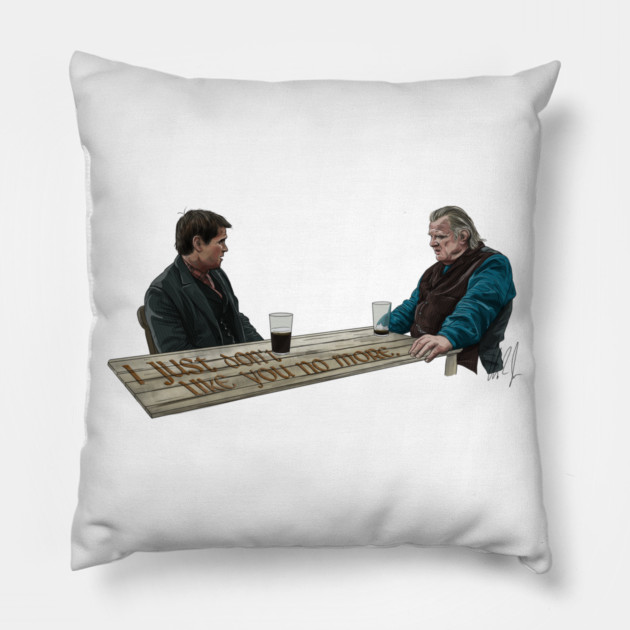 The Banshees of Inisherin: I just don't like you no more Pillow by 51Deesigns