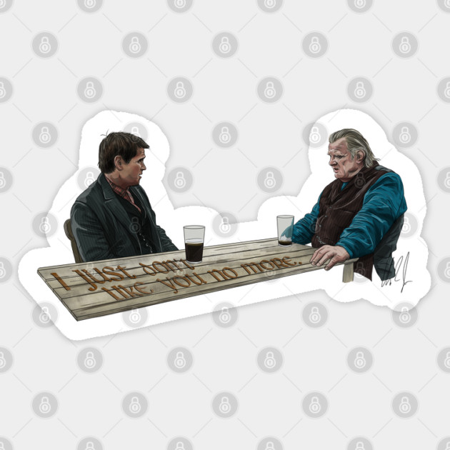 The Banshees of Inisherin: I just don't like you no more Sticker by 51Deesigns