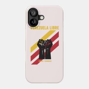 Venezuela-Libre Lucha y Dignidad - Libertad Protest Art Phone Case