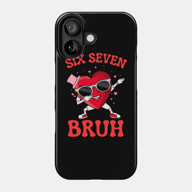 Six Seven Bruh Heart Phone Case by Creatifly Graphic Tees