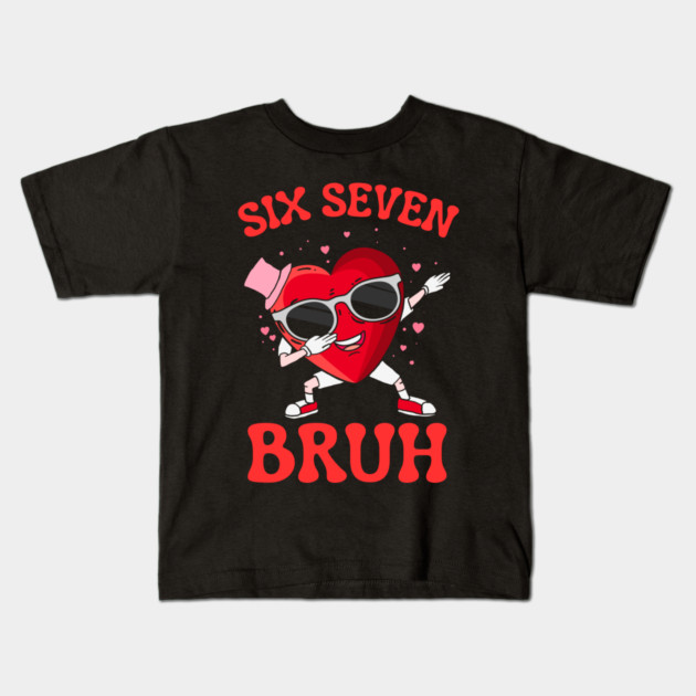 Six Seven Bruh Heart Kids T-Shirt by Creatifly Graphic Tees