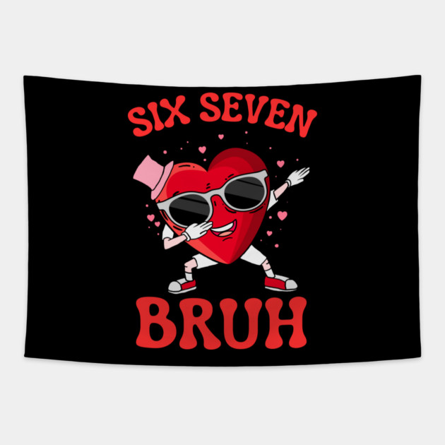 Six Seven Bruh Heart Tapestry by Creatifly Graphic Tees