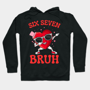 Six Seven Bruh Heart Hoodie