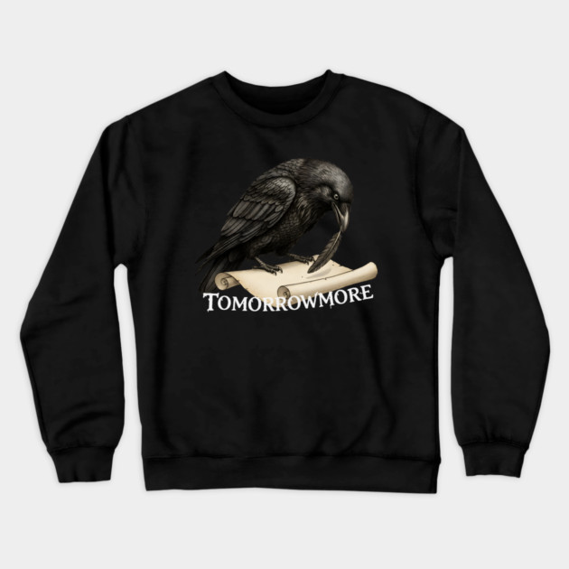 Giant Tweed Raven with Quill and Tomorrowmore Scroll Crewneck Sweatshirt by criarthdesign